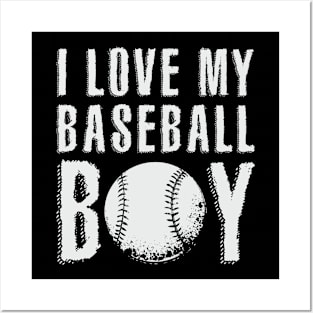 I Love My Baseball Boy - Mom - Grandma - Baseball Fan Shirt Posters and Art